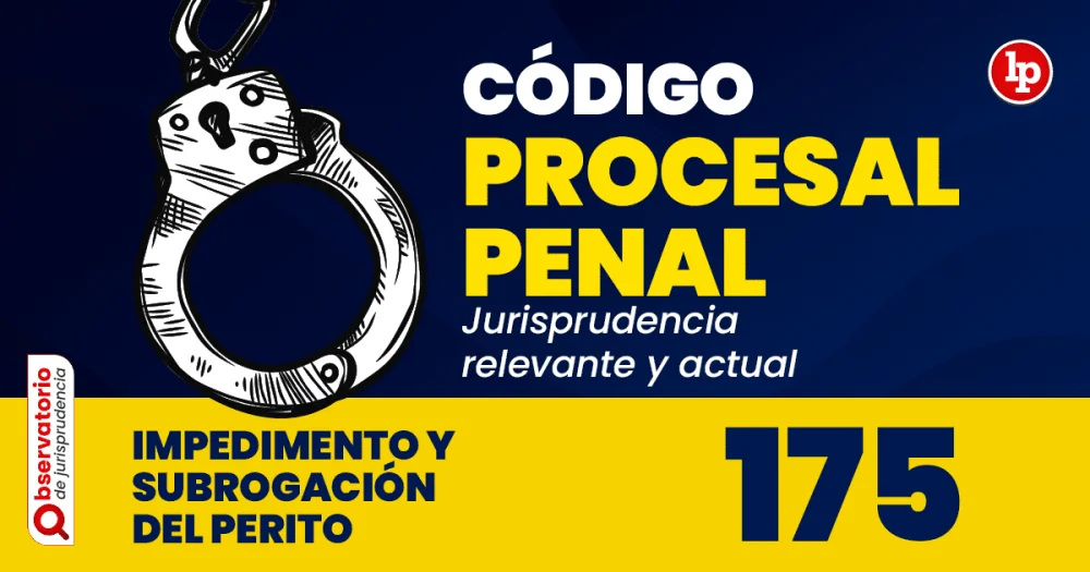 Artículo 175 del Código Procesal Penal: Guía completa y esencial