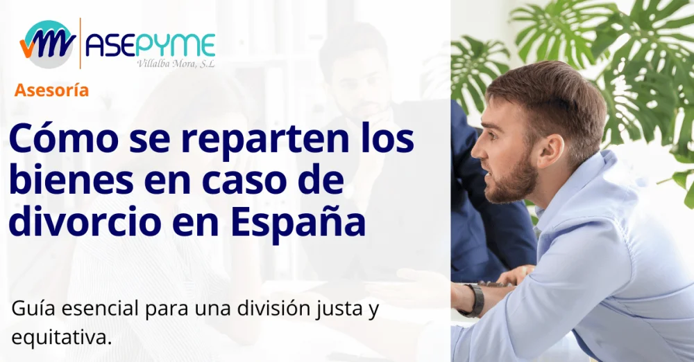 Divorcio: Consultoría legal sobre la división de bienes