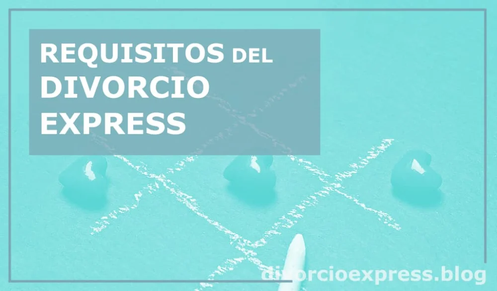 Requisitos esenciales para un divorcio express: guía de expertos