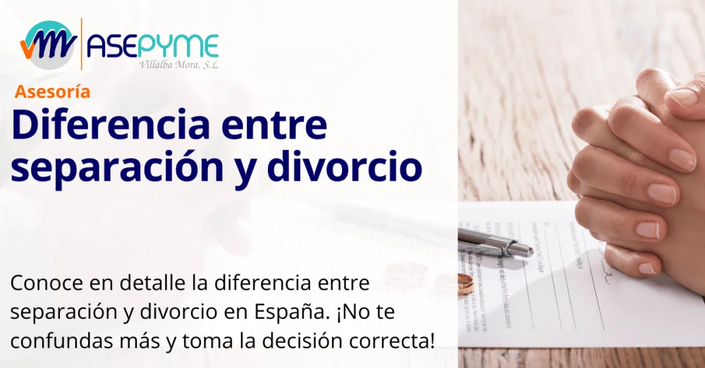 Separación vs Divorcio: Asesoría Legal de Expertos Avalados