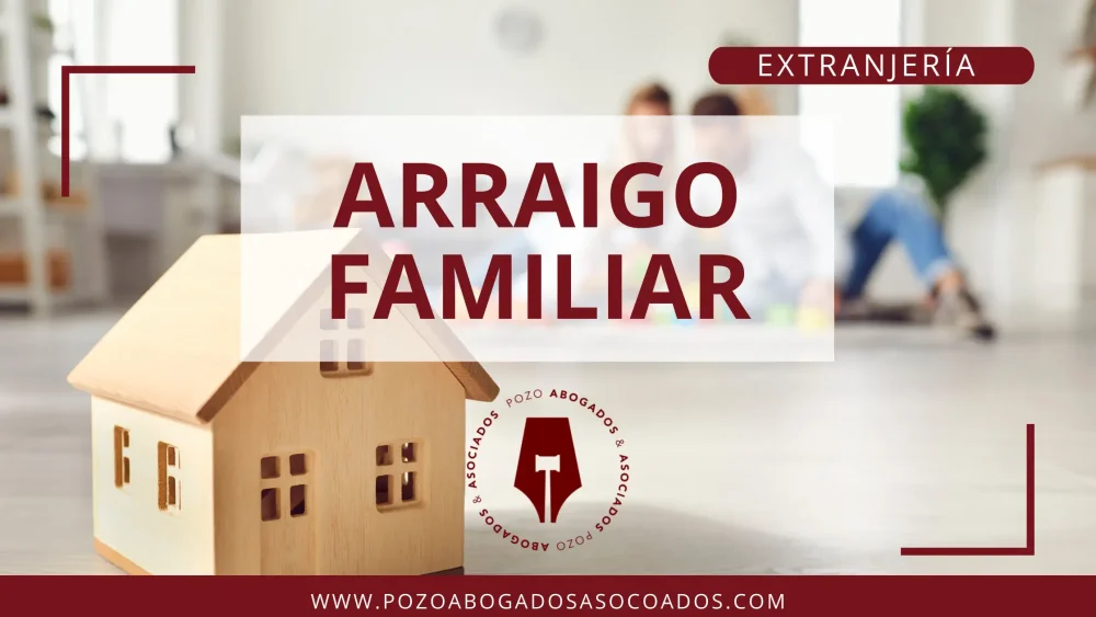 Abogados expertos en nacionalidad española por arraigo familiar