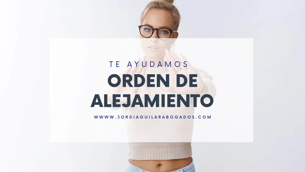 Duración de la orden de alejamiento: guía de abogados expertos