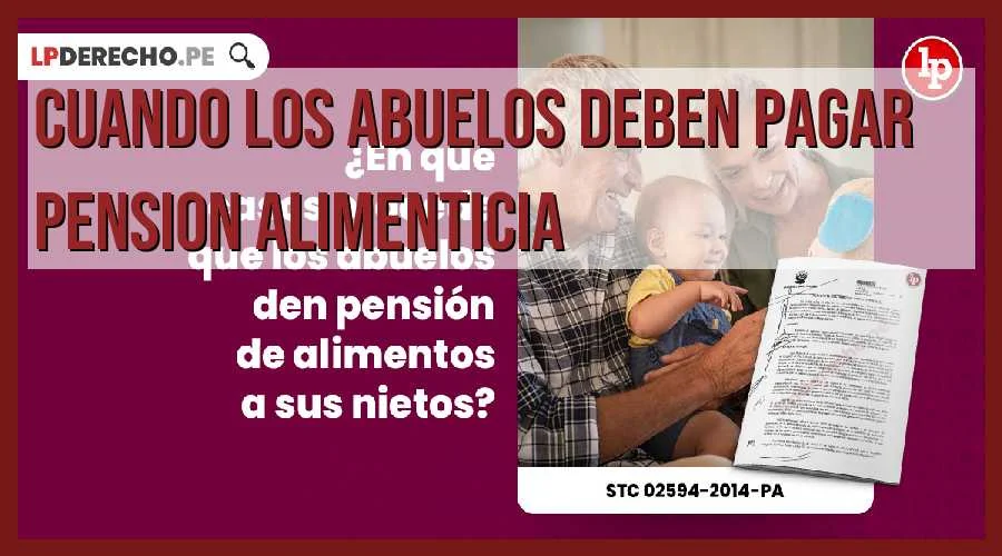 Guía Legal: ¿Cuándo deben pagar pensión alimenticia los abuelos?