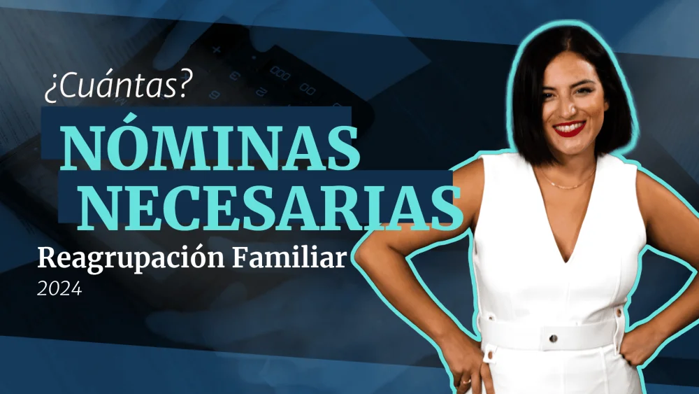 Requisitos de nóminas para reagrupación familiar: asesoría legal especializada