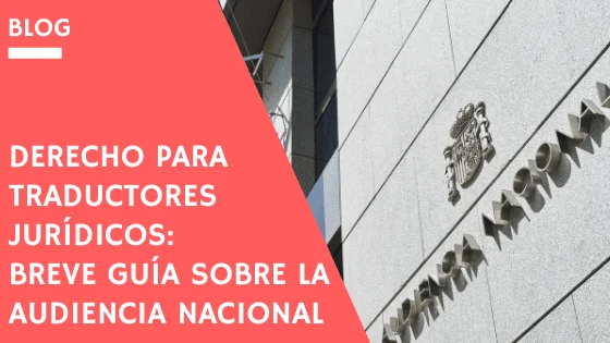 Audiencias nacionales en España: guía esencial para abogados