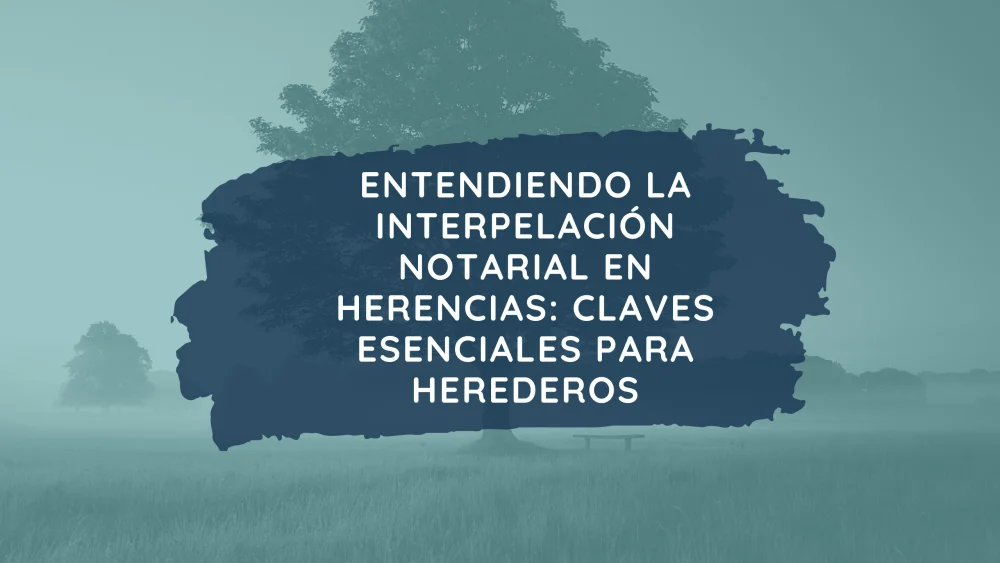 Herencias: Momentos clave para consultar a un notario