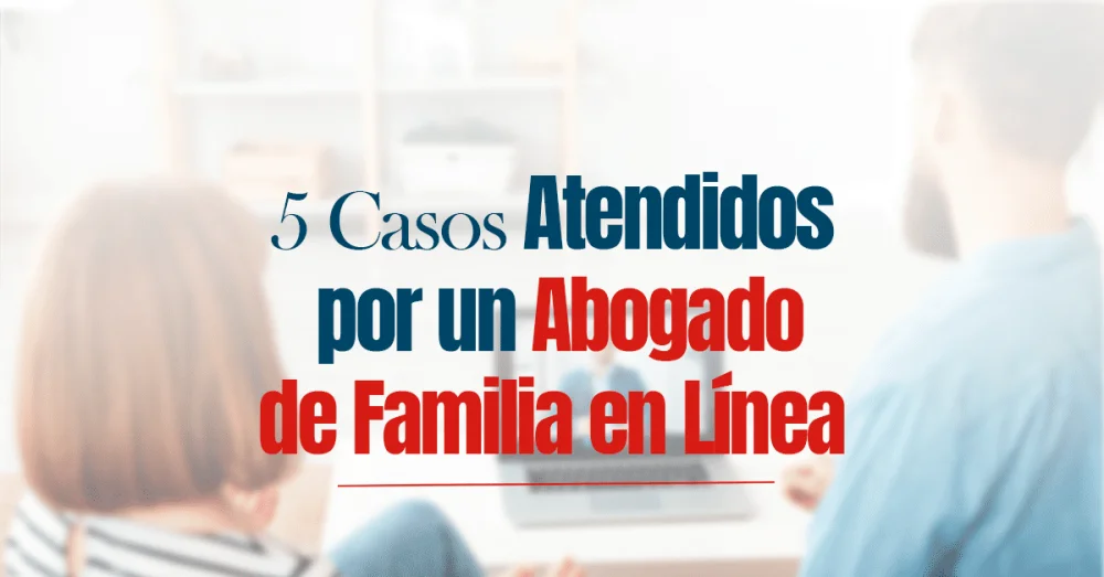 Situaciones frecuentes atendidas por abogados de familia