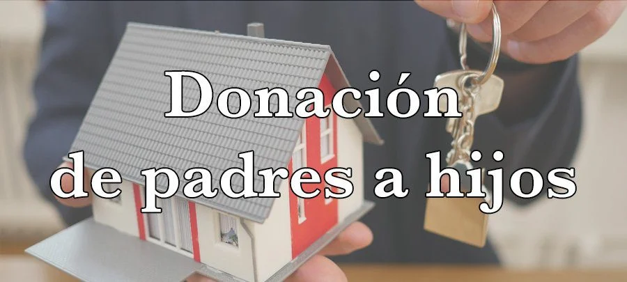Todo sobre donaciones a hijos: Asesoría de abogados especializados