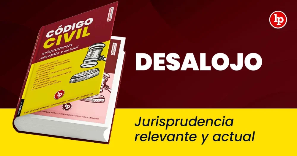 Legalidad del desalojo: Abogados expertos te lo aclaran