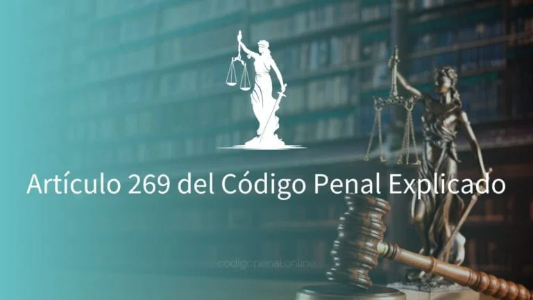 Artículo 269 del código penal: guía esencial para abogados