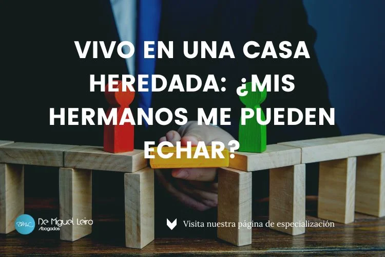 Consejos legales de abogados expertos para desalojar a un hermano