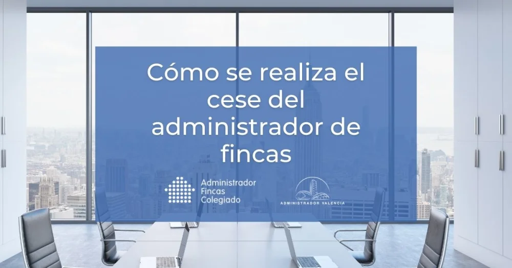 Despido de Administrador de Fincas: Normativas y Asesoría Legal