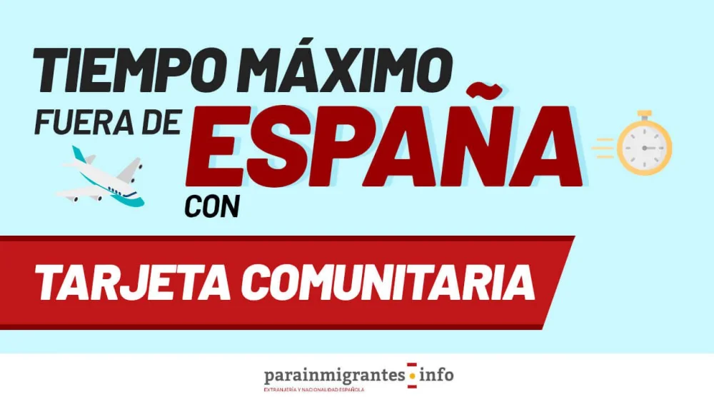 Duración de viajes fuera de España con tarjeta comunitaria