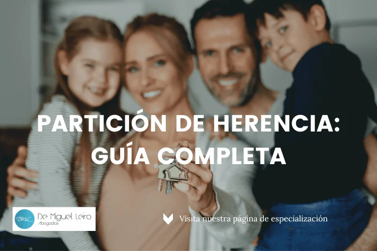 Guía para la partición de bienes: abogados en herencias y divorcios
