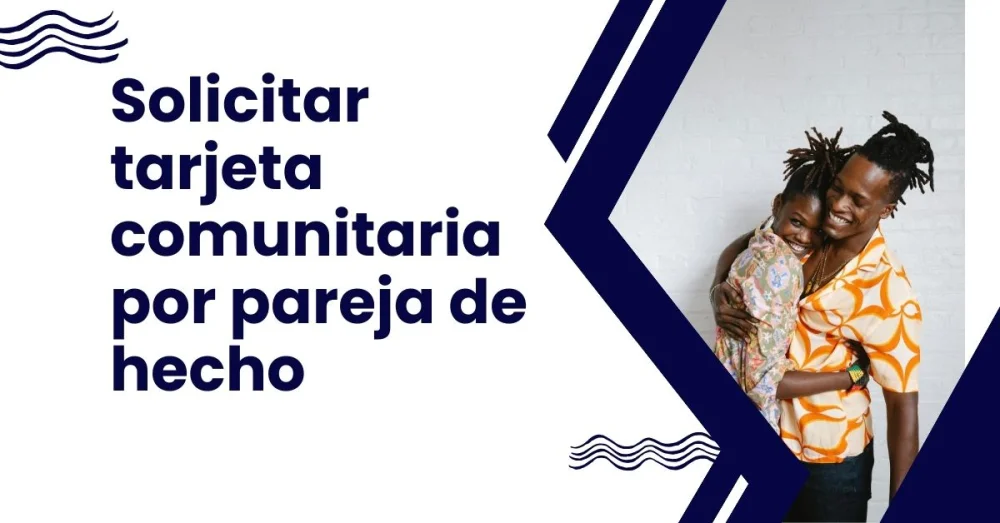 Plazos de obtención de tarjeta comunitaria para parejas de hecho