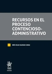 Recursos en el proceso contencioso administrativo: guía esencial