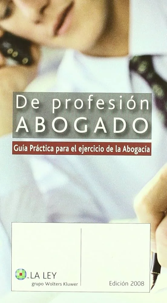 Guía esencial sobre la profesión de abogado en ejercicio
