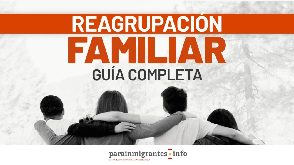 Reagrupación familiar: guía de tiempo y procedimientos legales