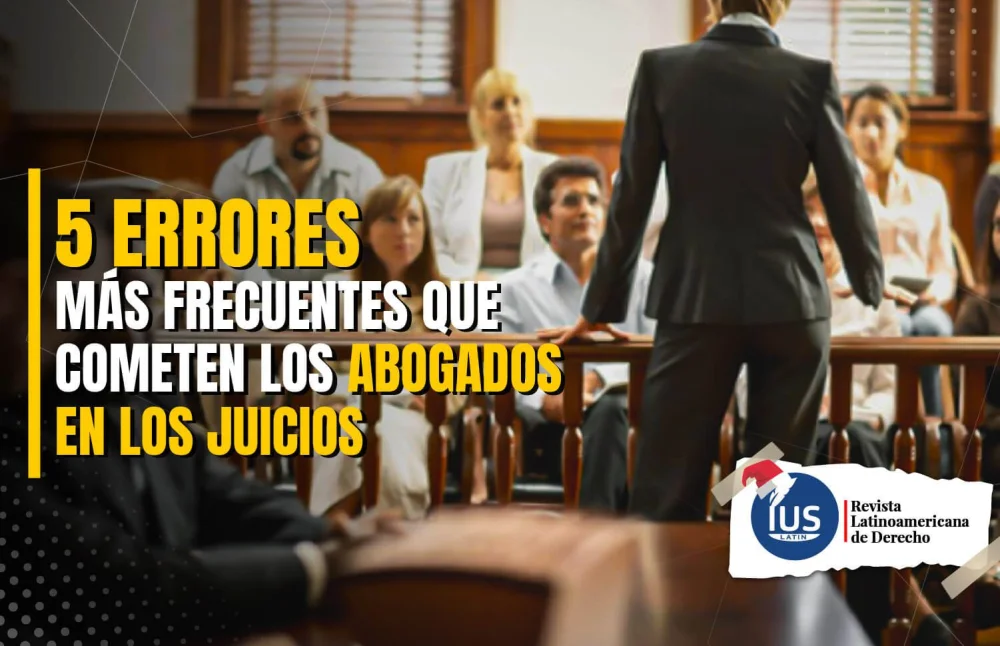 Consejos de abogados: Evita estos errores ante un juez