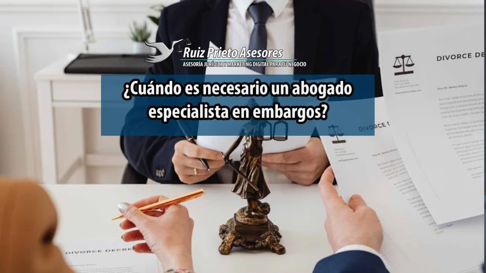 ¿Cuándo acudir a un abogado por un embargo de multa?