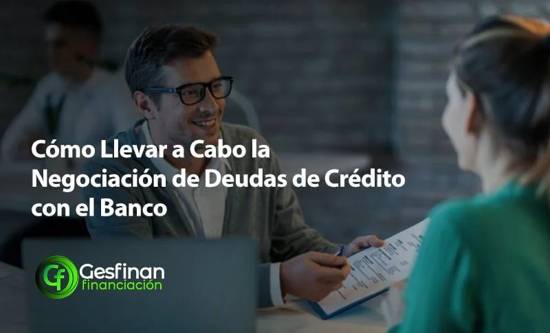 Negociación de deudas bancarias: asesoría legal y consejos prácticos