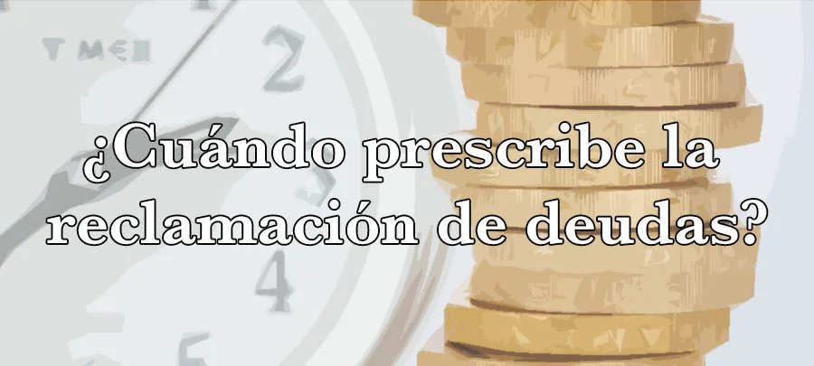 Plazos Legales para Reclamar: ¿Cuándo Prescriben las Deudas?