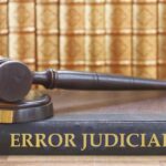 Cómo actuar ante un error judicial: consejos de abogados expertos