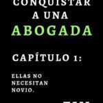 Cómo conquistar a un abogado: guía definitiva para enamorarle