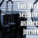 Conoce los mejores seguros de abogados para tus intereses