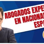 Consigue la nacionalidad española fácil con abogados expertos