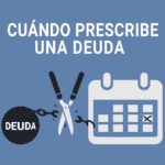 ¿Cuándo prescribe una deuda? Consultoría con nuestros abogados especializados