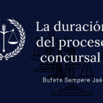 ¿Cuánto tiempo dura un proceso concursal? Consulta con nuestros abogados