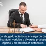 Funciones y responsabilidades de abogados y notarios en lo legal