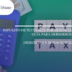 Guía legal para el pago de plusvalía en herencias múltiples