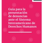 Guía para presentar adecuadamente una denuncia de derechos humanos