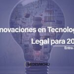 Innovaciones tecnológicas en el ámbito legal: ¿cuáles son?