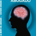La mente del abogado: claves del pensamiento jurídico reveladas