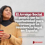 Plazos para conseguir el arraigo en España: asesoría legal experta