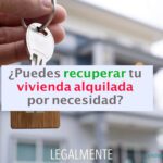 Recupera tu propiedad con inquilino renuente: Asesoría legal