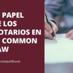 Rol de los notarios en el sistema legal y jurídico